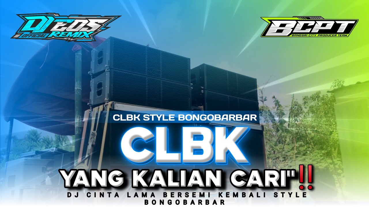 VIRAL !!! DJ CLBK ENAK BUAT GOYANG 