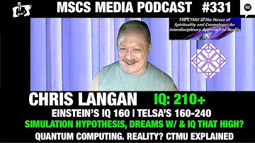 Chris Langan: IQ 210, Einstein’s 160 #1 In World? Simulation, Theory Of Everything | Mscs Media *334