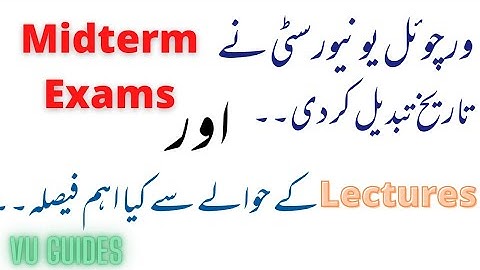 VU Midterm Exams New Date/ New Update about Lectures/#vu #midterms #lecture
