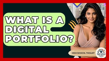 What Is A Digital Portfolio? - High School Toolkit