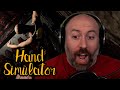 these guys grind my gears  | Hand Simulator Horror