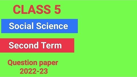 CLASS 5 Social Science Second Term Evaluation question paper 2022-23