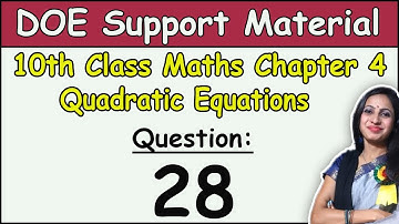 CBSE Class 10 Maths Chapter 4 Quadratic Equations DOE support material solution Question 28