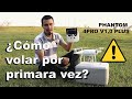 como Volar por PRIMERA VEZ tu DRONE- PHANTOM 4PRO V1.0 PLUS