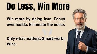 Do Less, Win More || The Smart Way to Succeed || Motivational Video🔥|| Graded Reader ✅ || ESL