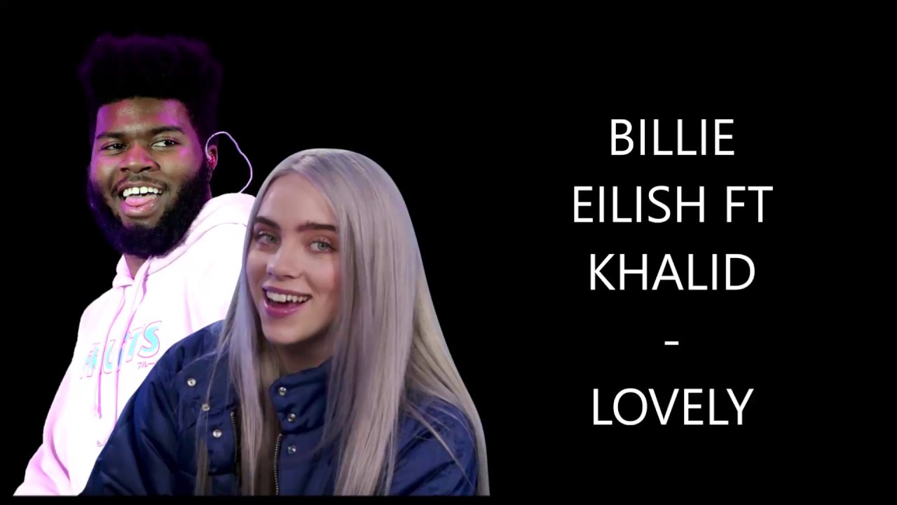 Билли айлиш и халид. Билли элиш lovely. Билли песня lovely. Lovely billie eilish обложка. Билли айлиш ловелу.