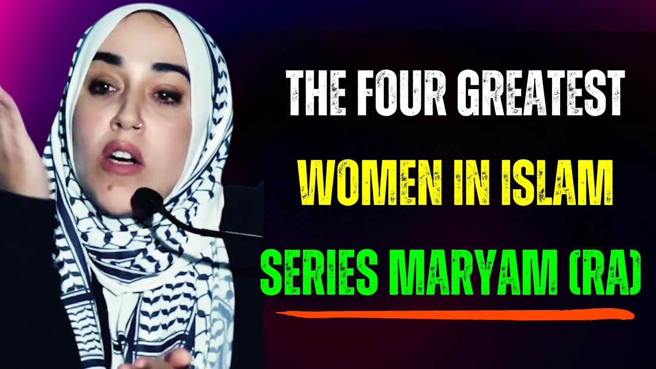 Maryam (RA): One of Islam's Four Greatest Women - Yasmin Mogahed - YouTube