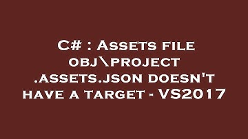 C# : Assets file obj\project.assets.json doesn