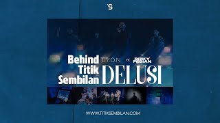 Delusi - LYON & Rizky Febian | Behind Titik Sembilan