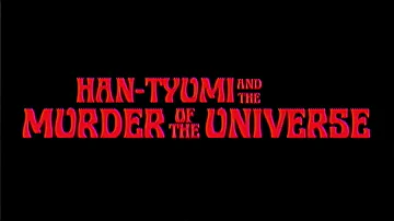 King Gizzard & The Lizard Wizard - Han-Tyumi & The Murder Of The Universe