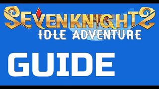 Seven Knights Idle Adventure GUIDE screenshot 2