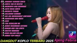 HAKIKAT SEBUAH CINTA~AJENG FEBRIA~DANGDUT KOPLO FULL ALBUM~TikTok VIRAL TERBARU 2025.