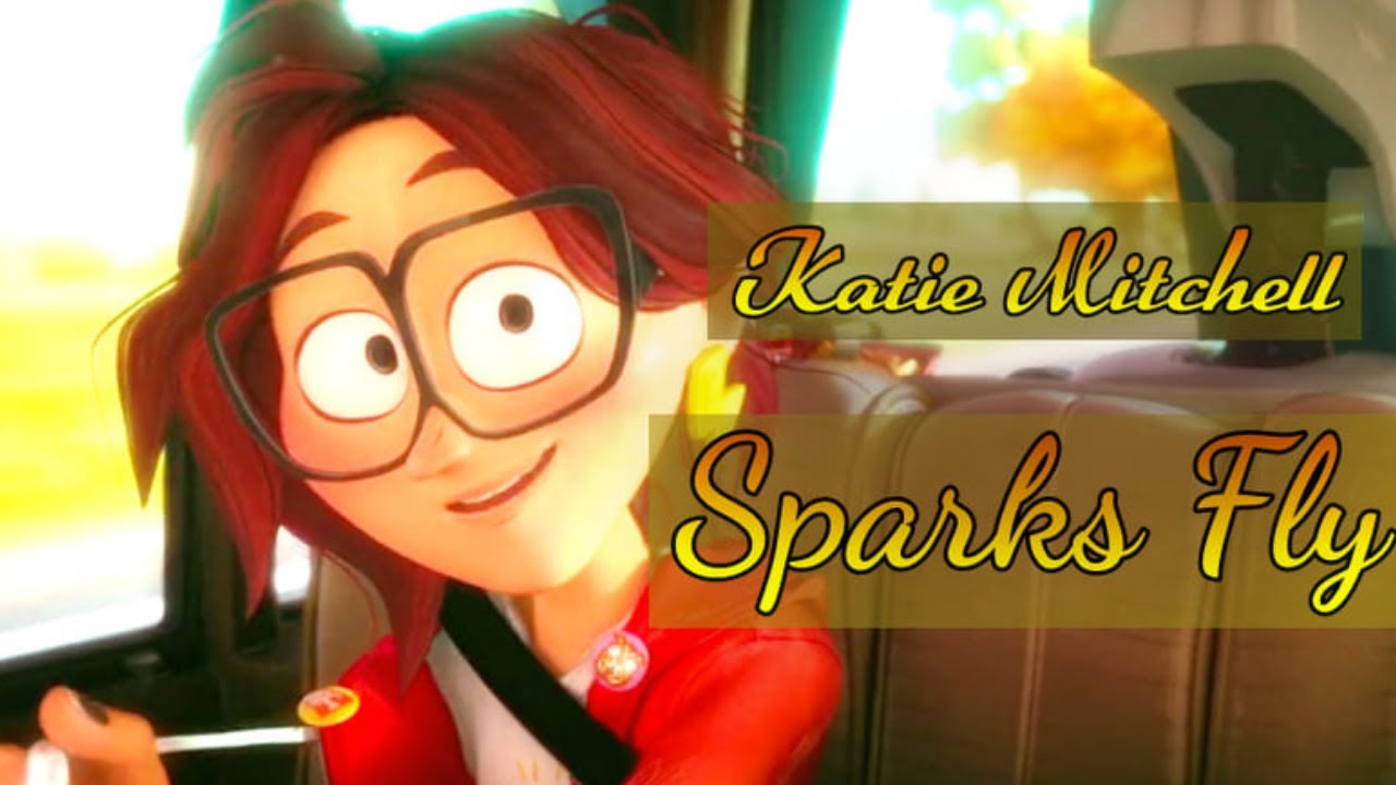 Sparks Fly | Katie Mitchell | The Mitchells vs The Machines (edit ...