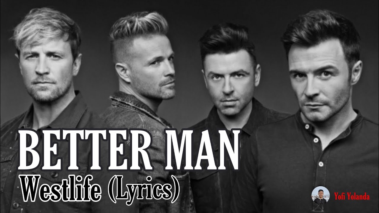 Westlife - better man lyrics - YouTube