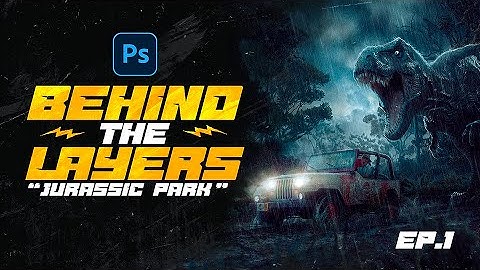 Behind the Layers Ep.1: Making a Jurassic Park Poster in Photoshop