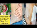 Gel wax fullbody में करने का सही तरीका /जेल वैक्स फुलबॉडी में करने का सही तरीका #gelwax #seemajaitly