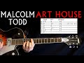 Malcolm Todd Art House Guitar Tab Lesson / Tabs &amp; Chords Cover