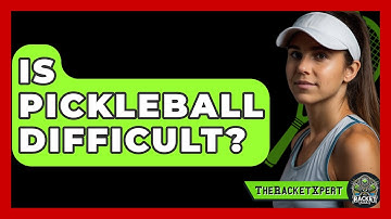 Is Pickleball Difficult? - The Racket Xpert