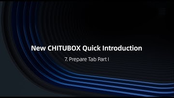 7. New CHITUBOX Introduction | Prepare Tab Part 1