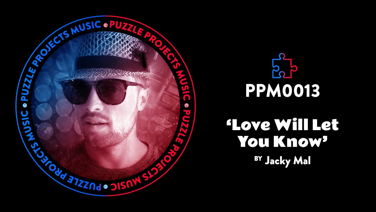 Watch Love Will Let You Know BY Jacky Mal (PuzzleProjectsMusic) on YouTube