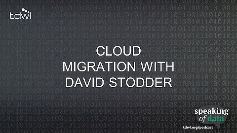 Cloud Migration with David Stodder - Speaking of Data Podcast