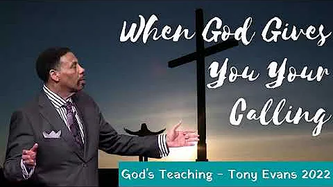 When God Gives You Your Calling Sermon by Tony Evans 2022