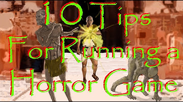 How to run horror RPGs. 10 Tips for the Horror GM!