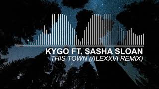 Kygo ft. Sasha Sloan - This Town (Alexxia Remix)