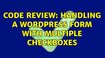 Code Review: Handling a WordPress form with multiple checkboxes (2 Solutions!!)