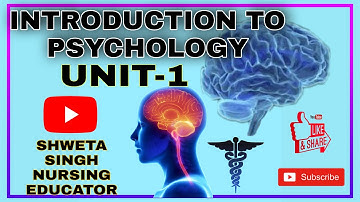 PSYCHOLOGY NURSING UNIT 1 | BSC NURSING 1ST YEAR | SHWETA SINGH