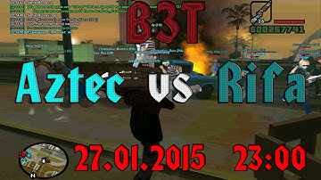 SAMP RP 02: Aztec vs Rifa