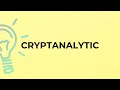 What Does 'Cryptanalytic' Mean? Definition & Explanation 🔍