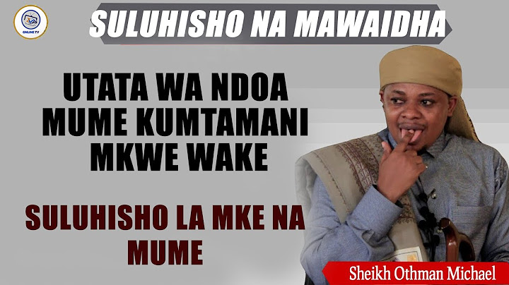 #LIVE🔴UTATA WA NDOA MUME KUMTAMANI MKWE WAKE||SULUHISHO LA MKE NA MUME-SHEKH OTHMAN MICHAEL