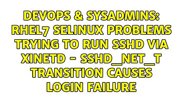 RHEL7 selinux problems trying to run sshd via xinetd - sshd_net_t transition causes login failure