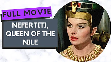 Nefertiti, Queen of the Nile | Drama | History | Full movie in english