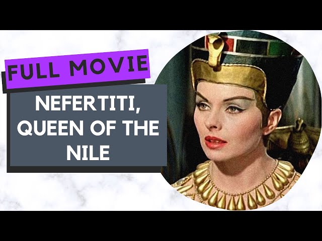 Nefertiti, Queen of the Nile | Drama | History | Full movie in english class=