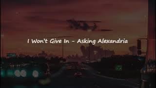 I Won’t Give In - Asking Alexandria (Lyrics) by Aydan