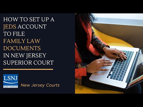 How to Set Up a JEDS Account To File Family Law Documents in New Jersey Superior Court