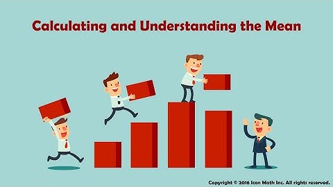 Calculating and Understanding the Mean