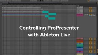 Controlling ProPresenter with Ableton Live