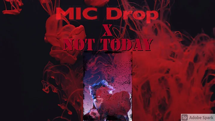 MIC DROP X NOT TODAY [BTS MV MASHUP]
