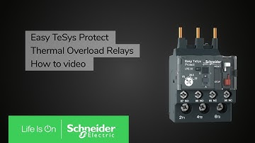 Easy Tesys How to Video Thermal Overload relay | Schneider Electric