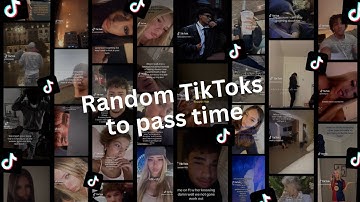 Random TikToks to pass time - PT33