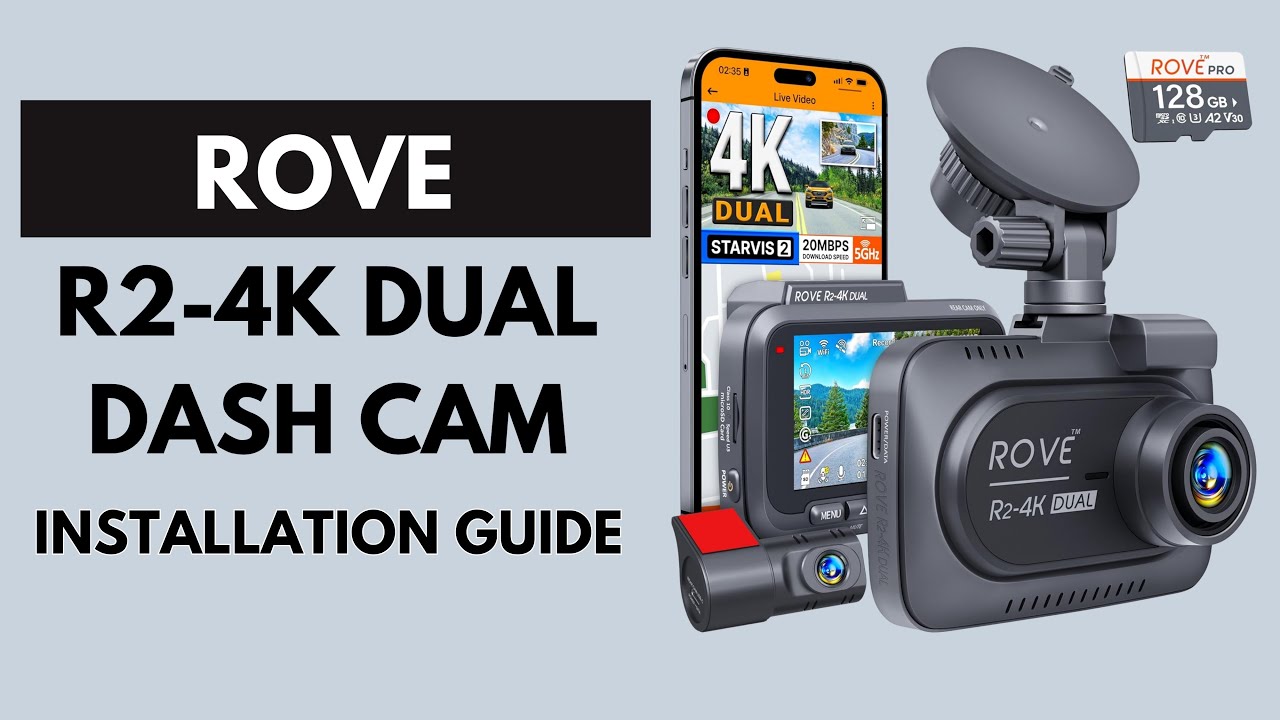 Installation & Setup : ROVE R2-4K DUAL Dash Cam User Guide