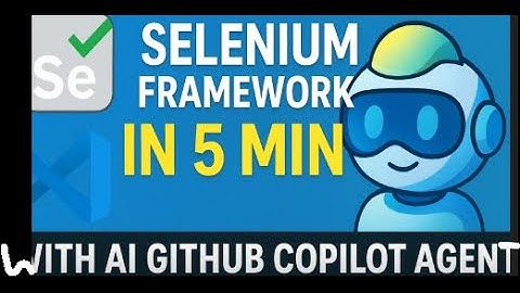 Selenium Framework in 5 Min  with GitHub Copilot Agent AI
