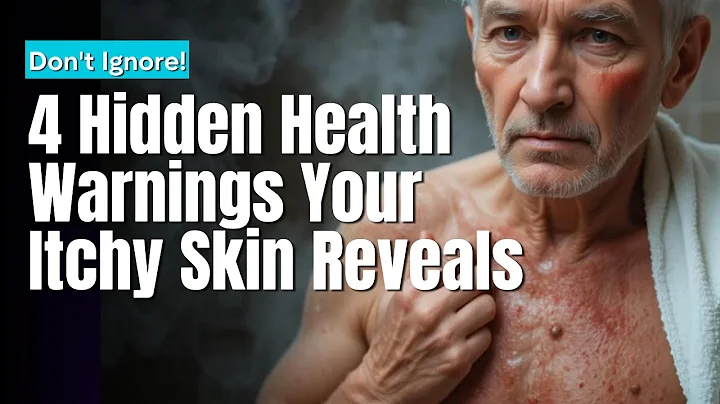 ⚠️Don't Ignore! 4 Hidden Health Warnings Your Itchy Skin Reveals