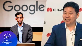 Google QUIERE VOLVER con Huawei | El Recuento Go