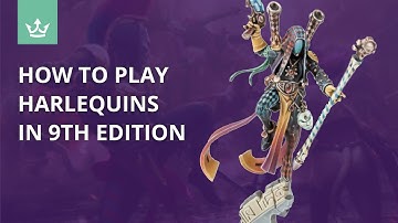 How to play Harlequins in 9th edition - Tips from 40k Playtesters