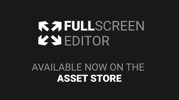Fullscreen Editor - Unity Asset