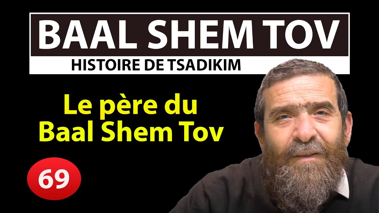 HISTOIRE DE TSADIKIM 69 - BAAL SHEM TOV - Le père du Baal Shem Tov - Avi Assouline
